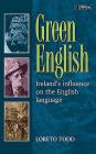 Green English: Ireland's Influence on the English Language By Loreto Todd Cover Image