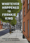 Whatever Happened to Frankie King By Jay Neugeboren, Eli Neugeboren (Artist) Cover Image