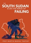 Why has South Sudan Become: Failed Country By Martin Marial Takpiny Cover Image