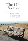 The 17th Suitcase: Vignettes from a South African Family By Samuel Moonsamy and Family Cover Image