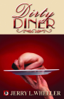 The Dirty Diner: Gay Erotica on the Menu By Jerry L. Wheeler Cover Image
