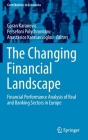 The Changing Financial Landscape: Financial Performance Analysis of Real and Banking Sectors in Europe (Contributions to Economics) By Goran Karanovic (Editor), Persefoni Polychronidou (Editor), Anastasios Karasavvoglou (Editor) Cover Image