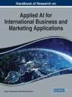 Handbook of Research on Applied AI for International Business and Marketing Applications Cover Image