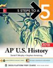 5 Steps to a 5: AP U.S. History 2018, Edition By Daniel P. Murphy, Stephen Armstrong Cover Image