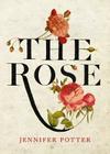 The Rose By Jennifer Potter Cover Image