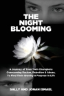 The Night Blooming: A Journey of Teen Twin Champions Overcoming Racism, Rejection & Abuse, To Find Their Identity & Purpose In Life By Sally And Jonah Ismael Cover Image