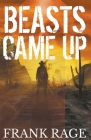 Beasts Came Up Cover Image