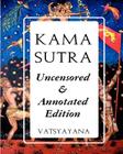 Kama Sutra: Full Color Uncensored & Annotated Edition By M. Vatsyayana Cover Image