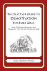The Best Ever Guide to Demotivation for Essex Girls: How To Dismay, Dishearten and Disappoint Your Friends, Family and Staff By Dick DeBartolo (Introduction by), Mark Geoffrey Young Cover Image