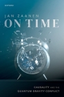 On Time: Causality and the Quantum Gravity Conflict By Jan Zaanen Cover Image