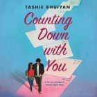 Counting Down with You Lib/E By Tashie Bhuiyan, Ariana Delawari (Read by) Cover Image