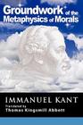 Grounding for the Metaphysics of Morals: With on a Supposed Right to Lie Because of Philanthropic Concerns By Immanuel Kant Cover Image