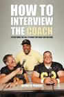 How to Interview the Coach: It's Not What You Say, It's What They Hear That Matters By Kenneth Parady Cover Image