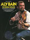 Aly Bain - 50 Fiddle Solos [With CD] By Aly Bain (Artist) Cover Image