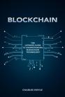Blockchain: The Ultimate Guide To Understanding Blockchain Technology Cover Image