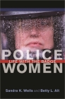 Police Women: Life with the Badge By Sandra K. Wells, Betty L. Alt Cover Image