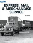 Express, Mail & Merchandise Service By Jeff Wilson Cover Image