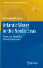 Atlantic Water in the Nordic Seas: Properties, Variability, Climatic Importance (Geoplanet: Earth and Planetary Sciences) Cover Image