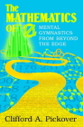 The Mathematics of Oz: Mental Gymnastics from Beyond the Edge Cover Image