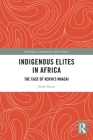 Indigenous Elites in Africa: The Case of Kenya's Maasai (Routledge Contemporary Africa) Cover Image