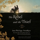 The Rebel and the Thief By Jan-Philipp Sendker, Imogen Taylor (Translator), Vikas Adam (Read by) Cover Image