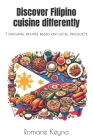 Discover Filipino cuisine differently: 7 original recipes based on local products Cover Image