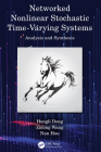 Networked Nonlinear Stochastic Time-Varying Systems: Analysis and Synthesis By Hongli Dong, Zidong Wang, Nan Hou Cover Image