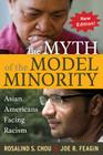 Myth of the Model Minority: Asian Americans Facing Racism, Second Edition By Rosalind S. Chou, Joe R. Feagin Cover Image
