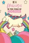 Be A Unicorn In The Field Of Horses Cover Image