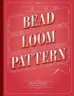 Bead Loom Pattern Graph Paper: Graph paper for your beadwork designs and to keep record of your own loom weaving patterns Cover Image