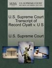 U.S. Supreme Court Transcript of Record Clyatt V. U S By U. S. Supreme Court (Created by) Cover Image