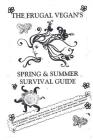 The Frugal Vegan's Spring & Summer Survival Guide (Vegan Cooking) By Lisa Van Den Boomen Cover Image