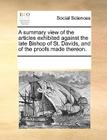 A Summary View of the Articles Exhibited Against the Late Bishop of St. Davids, and of the Proofs Made Thereon. By Multiple Contributors Cover Image