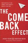 The Come Back Effect: How Hospitality Can Compel Your Church's Guests to Return Cover Image