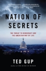 Nation of Secrets: The Threat to Democracy and the American Way of Life Cover Image