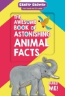 The  Awesome Book of Astonishing Animal Facts: with 3D Elephant Model Cover Image