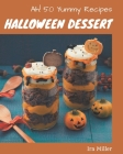 Ah! 50 Yummy Halloween Dessert Recipes: A Yummy Halloween Dessert Cookbook from the Heart! By IRA Miller Cover Image