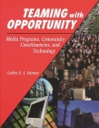 Teaming with Opportunity: Media Programs, Community Constituencies, and Technology By Lesley S. J. Farmer Cover Image