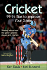 Cricket: 99.94 Tips to Improve Your Game By Ken Davis, Neil Buszard Cover Image