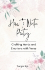 How to Write Poetry: Crafting Words and Emotions with Verse Cover Image