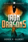 Iron Dragons: Book 1 of the Saramond Quest By Derek P. Gilbert Cover Image