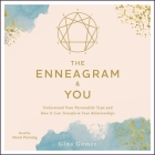 The Enneagram & You: Understand Your Personality Type and How It Can Transform Your Relationships By Marni Penning (Read by), Gina Gomez Cover Image