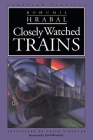 Closely Watched Trains (European Classics) By Bohumil Hrabal, Edith Pargeter (Translated by) Cover Image