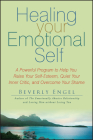 Healing Your Emotional Self: A Powerful Program to Help You Raise Your Self-Esteem, Quiet Your Inner Critic, and Overcome Your Shame Cover Image
