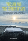 The Law and the Spirit of Life: Paul, Romans and the World -- The Father's Heart for His Children, His Church, His World By Bill D. Blackmon, Braden D. Blackmon (Photographer) Cover Image