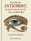 Revealing the Antichrist, the Number 666, the End Of Times, and Much More! By Mo Elhoumi Cover Image