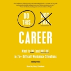 Do This, Not That: Career: What to Do (and Not Do) in 75+ Difficult Workplace Situations By Jenny Foss Cover Image