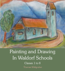 Painting and Drawing in Waldorf Schools: Classes 1-8 Cover Image