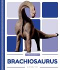 Brachiosaurus (Dinosaurs) By Bradley Cole Cover Image