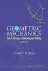 Geometric Mechanics - Part II: Rotating, Translating and Rolling (2nd Edition) By Darryl D. Holm Cover Image